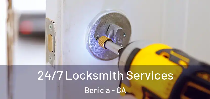  24/7 Locksmith Services Benicia - CA