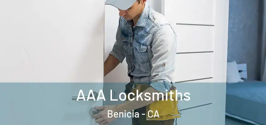  AAA Locksmiths Benicia - CA