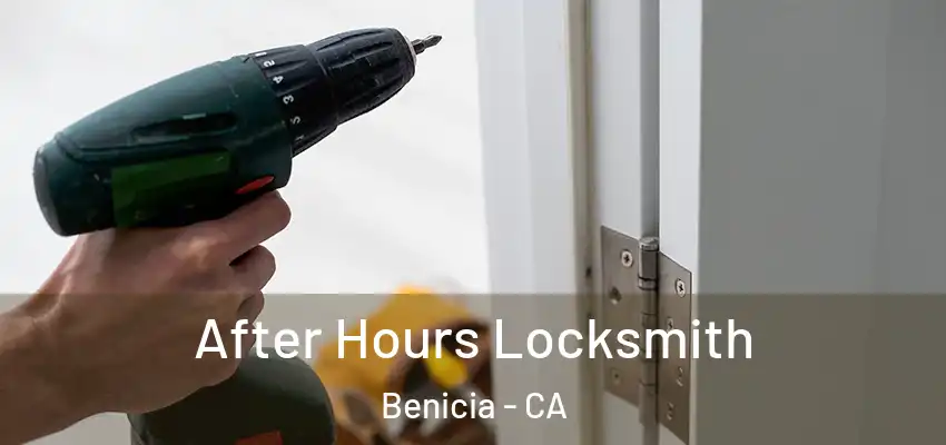  After Hours Locksmith Benicia - CA