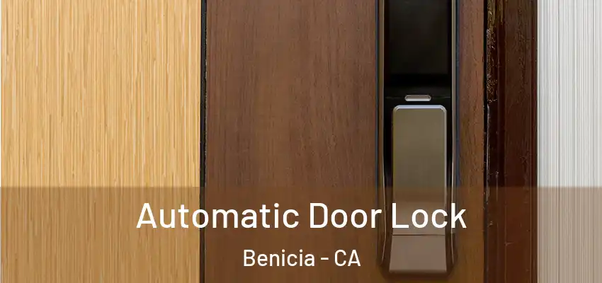  Automatic Door Lock Benicia - CA