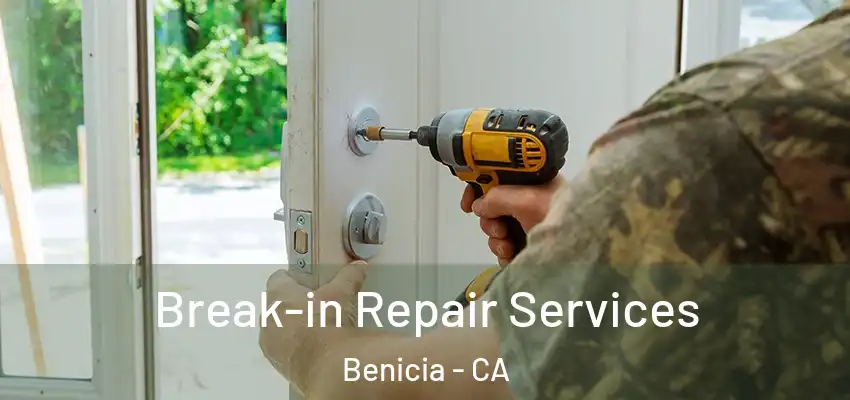 Break-in Repair Services Benicia - CA