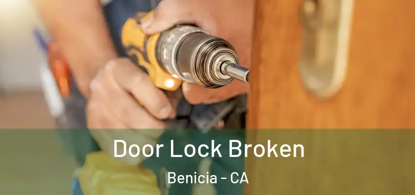Door Lock Broken Benicia - CA