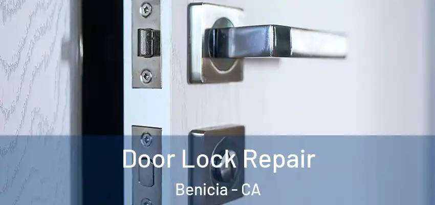 Door Lock Repair Benicia - CA
