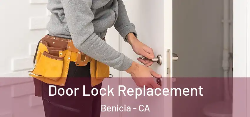 Door Lock Replacement Benicia - CA