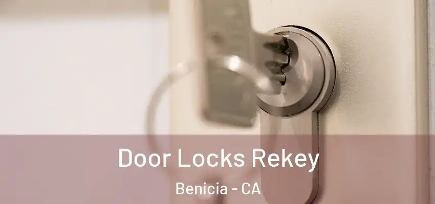  Door Locks Rekey Benicia - CA