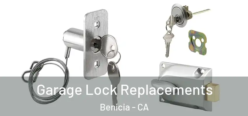  Garage Lock Replacements Benicia - CA
