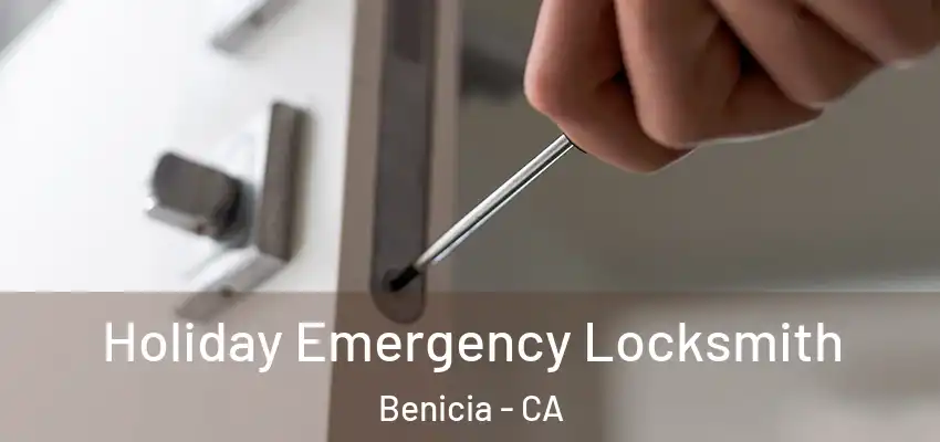 Holiday Emergency Locksmith Benicia - CA