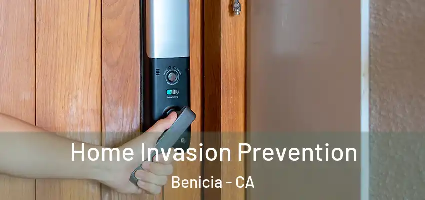  Home Invasion Prevention Benicia - CA