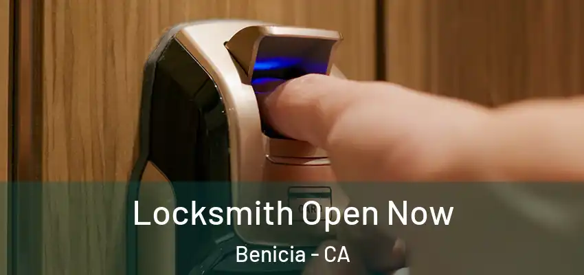  Locksmith Open Now Benicia - CA