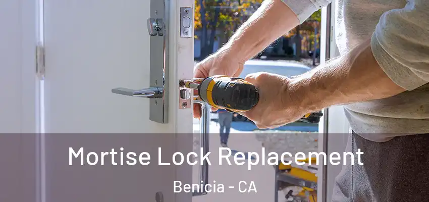  Mortise Lock Replacement Benicia - CA