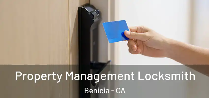  Property Management Locksmith Benicia - CA