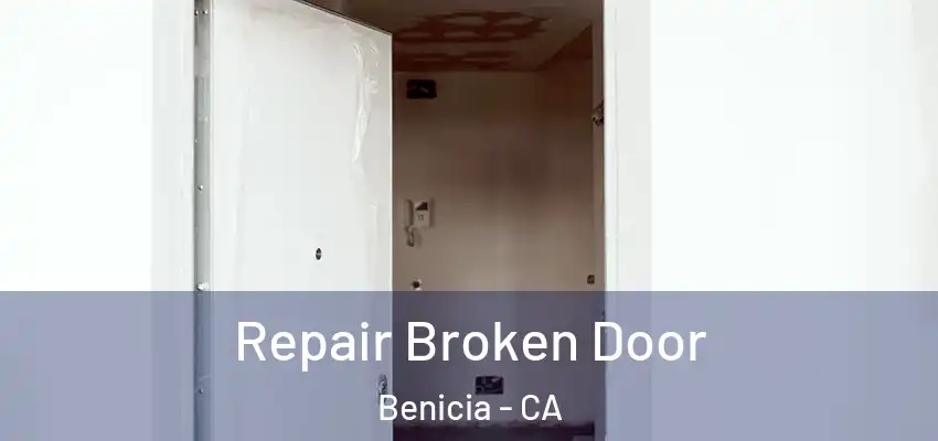 Repair Broken Door Benicia - CA