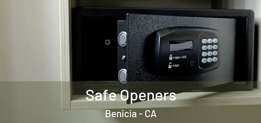 Safe Openers Benicia - CA