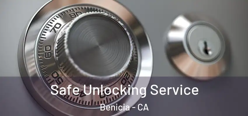  Safe Unlocking Service Benicia - CA