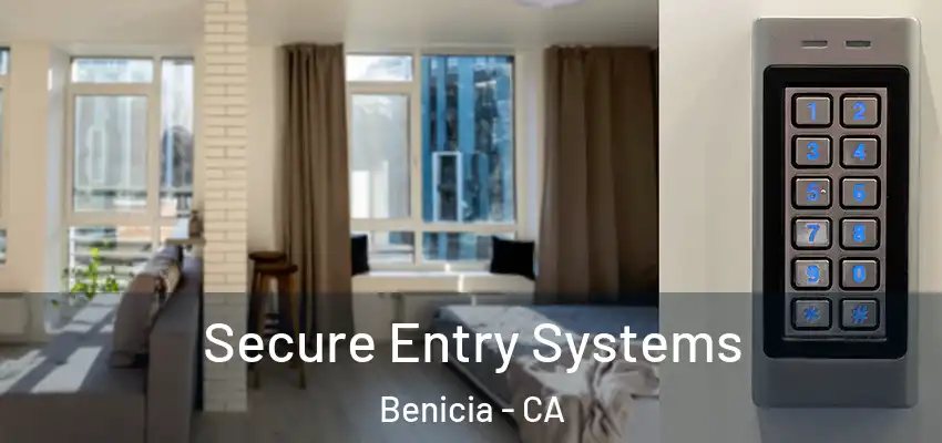 Secure Entry Systems Benicia - CA